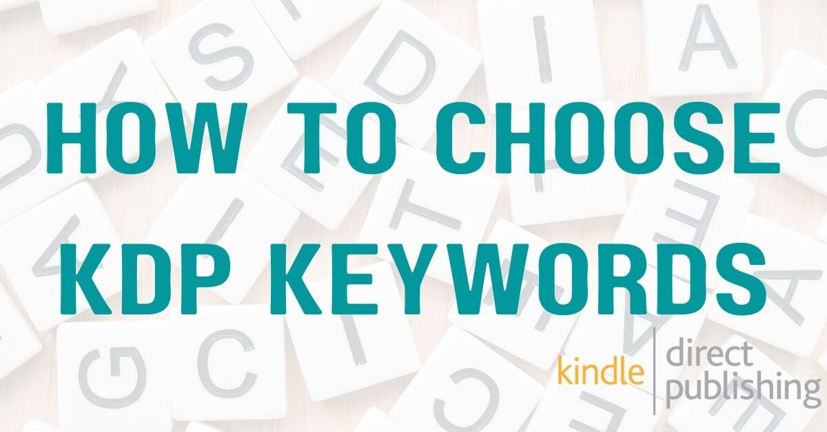 how to choose KDP (Kindle Direct Publishing) keywords